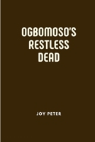 Ogbomoso's Restless Dead 9422705711 Book Cover