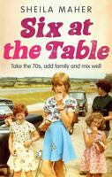 Six at the Table: Take the 70s, Add Family and Mix Well 0856408697 Book Cover