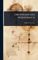 Oberhessisches Wörterbuch (German Edition) 1023718650 Book Cover