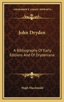 John Dryden: A Bibliography Of Early Editions And Of Drydeniana 1428655255 Book Cover