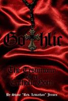 Gothlic: The Testimony of a Catholic Goth 1507729561 Book Cover