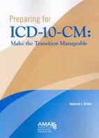 Preparing for ICD-10-CM: Make the Transition Manageable 1579478662 Book Cover