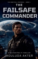 The Failsafe Commander (Orbitfall Protocol) B0H7TNJBXV Book Cover