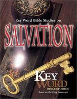 King James Version Key Word Bible Studies on Salvation 0899573304 Book Cover