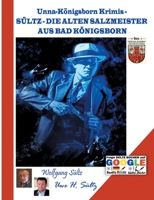 Unna-Königsborn Krimis - SÜLTZ - DIE ALTEN SALZMEISTER AUS BAD KÖNIGSBORN 375432909X Book Cover