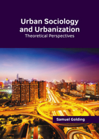 Urban Sociology and Urbanization: Theoretical Perspectives 1647289335 Book Cover