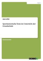 Sportmotorische Tests im Unterricht der Grundschule 3638700771 Book Cover