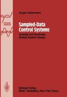 Sampled-Data Control Systems: Analysis and Synthesis, Robust System Design 3642825567 Book Cover