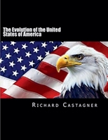 The Evolution of the United States of America B0F2GRHX1Y Book Cover