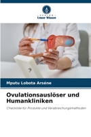 Ovulationsauslöser und Humankliniken: Checkliste für Produkte und Verabreichungsmethoden 6206035433 Book Cover