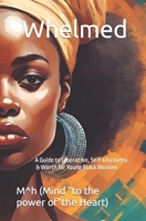 Whelmed: A Guide to Liberation, Self-Discovery & Worth for Young Black Women B0CTQWLM3R Book Cover