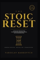 The Stoic Reset: A 90-Day Daily Practice System to Build Discipline, Emotional Control, and an Unshakeable Mind B0H8Z6CPYG Book Cover