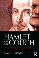 Hamlet on the Couch: What Shakespeare Taught Freud 1138556297 Book Cover