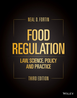 Food Regulation: Law, Science, Policy, and Practice 0470127090 Book Cover
