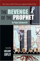 Revenge of the Prophet: How Clinton And His Predecessors Empowered Radical Islam 1928653235 Book Cover