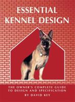 Essential Kennel Design (Essential...Design) 0953800202 Book Cover