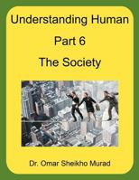 Understanding Human, Part 6, the Society 1467009709 Book Cover