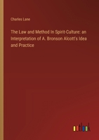 The Law and Method In Spirit-Culture: an Interpretation of A. Bronson Alcott's Idea and Practice 3385115922 Book Cover