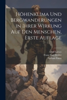H�henklima Und Bergwanderungen in Ihrer Wirkung Auf Den Menschen, Erste Auflage 1021874345 Book Cover