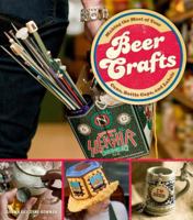 Beer Crafts: Making the Most of Your Cans, Bottle Caps, and Labels 1449427839 Book Cover
