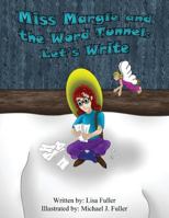 Miss Margie and the Word Tunnel: Let's Write 1717548032 Book Cover