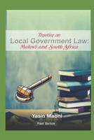 Treatise on LOCAL GOVERNMENT LAW: MALAWI AND SOUTH AFRICA B0932Q3J6V Book Cover