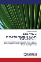 Vlast' I Musul'mane V Sssr. 1945-1985 Gg. 3844355561 Book Cover