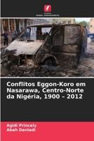 Conflitos Eggon-Koro em Nasarawa, Centro-Norte da Nigéria, 1900 - 2012 (Portuguese Edition) 6208913276 Book Cover
