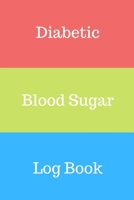 Diabetic Blood Sugar Log Book: Daily Blood Sugar Level Log Book, Notebook for Record Glucose,6x9,54 pages, Diary for Diabetes, Diabetic Journal 1706086059 Book Cover