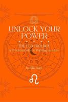 Unlock Your Power: The Leo Toolbox: A Practical Guide to Thriving as a Leo (Unlock Your Power: Zodiac Toolbox Series) 1969975091 Book Cover