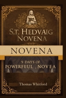 St. Hedwig Novena: 9 Days of Powerful Novena Prayer B0FV3RVR84 Book Cover
