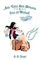 . . . and Then She Opened a Can of Worms! 1493113879 Book Cover