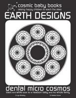 Earth Design: Dental Micro World: Black and White Book for a Newborn Baby and the Whole Family 1912490056 Book Cover