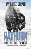 Rathuun: King of the Prairie: A Western Frontier Adventure B0GQNFCYM1 Book Cover