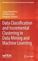 Data Classification and Incremental Clustering in Data Mining and Machine Learning 3030930874 Book Cover