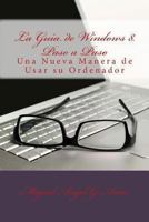 La Gu�a de Windows 8. Paso a Paso 1490458182 Book Cover