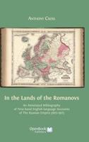 In the Lands of the Romanovs: An Annotated Bibliography of First-Hand English-Language Accounts of the Russian Empire (1613-1917) 1783740574 Book Cover