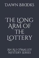 The Long Arm of the Lottery: An Ali O'Malley Mystery Series 1794165983 Book Cover