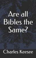 Are all Bibles the Same? B08C8XFB7B Book Cover