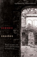 Demonic Grounds: Black Women And The Cartographies Of Struggle 081664702X Book Cover