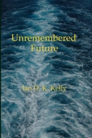 Unremembered Future" 1999722647 Book Cover