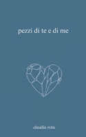 pezzi di te e di me (Italian Edition) B0DYZK3JWD Book Cover