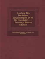 Analyse Des Doctrines Linguistiques de G. de Humboldt... 1021566284 Book Cover
