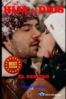 UNA HIJA DE DIOS: EL DESTINO B0B7Q3DXJR Book Cover