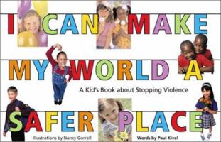 I Can Make My World a Safer Place: A Kid's Book About Stopping Violence 0897932919 Book Cover