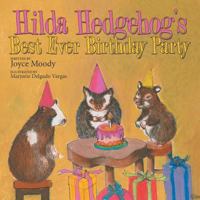 Hilda Hedgehog's Best Ever Birthday Party 1480837911 Book Cover