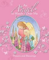 An Angel to Watch Over Me: Prayers and Blessings 0745961134 Book Cover