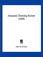 Anastatic Drawing Society 1120153514 Book Cover