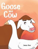 Goose and Cow 1638852219 Book Cover