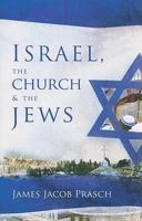 Israel, the Church and the Jews 0977953564 Book Cover